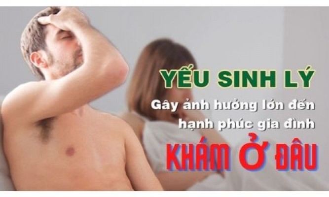 12 địa chỉ khám chữa yếu sinh lý ở đâu tốt nhất Hà Nội
